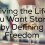 Living the Life you Want Starts by Defining Freedom